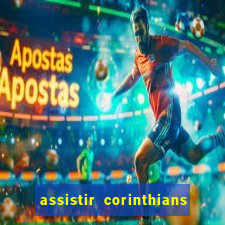 assistir corinthians x s o paulo futemax